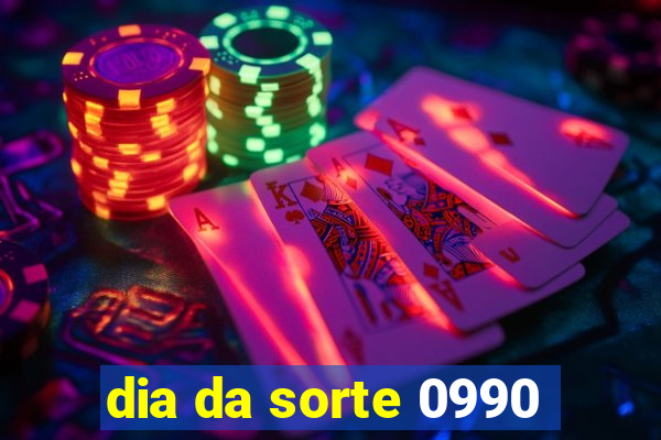 dia da sorte 0990